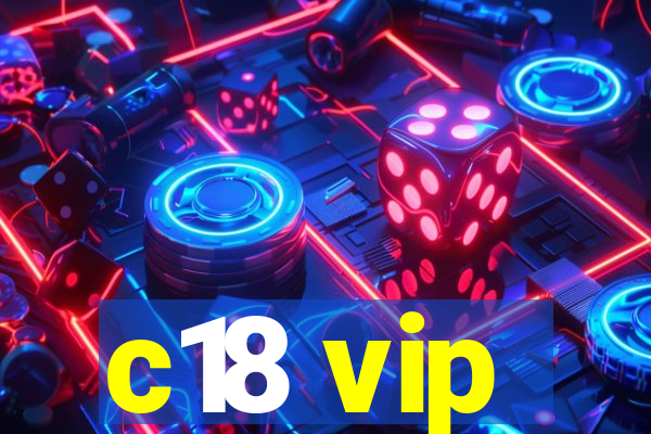 c18 vip